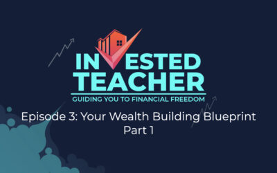 Episode 3: Your Wealth Building Blueprint – Part 1
