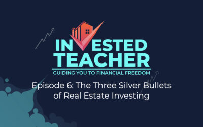 Episode 6: The Three Silver Bullets of Real Estate Investing