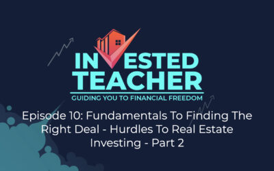 Episode 10: Fundamentals To Finding The Right Deal: Hurdles To Real Estate Investing – Part 2