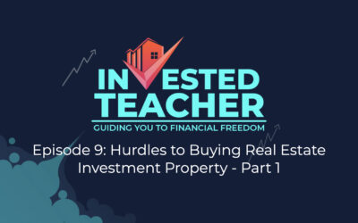 Episode 9: Hurdles to Buying Real Estate Investment Property – Part 1