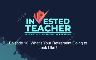 Episode 13: What’s Your Retirement Going to Look Like?