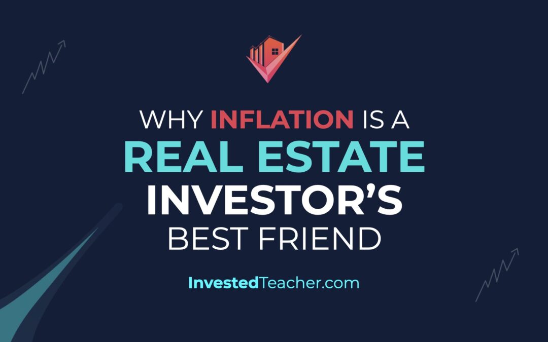 Why Inflation Is A Real Estate Investor’s Best Friend