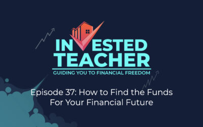 Episode 37: How to Find the Funds For Your Financial Future