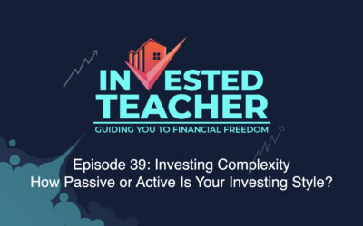 Episode 39: Investing Complexity: How Passive or Active Is Your Investing Style?